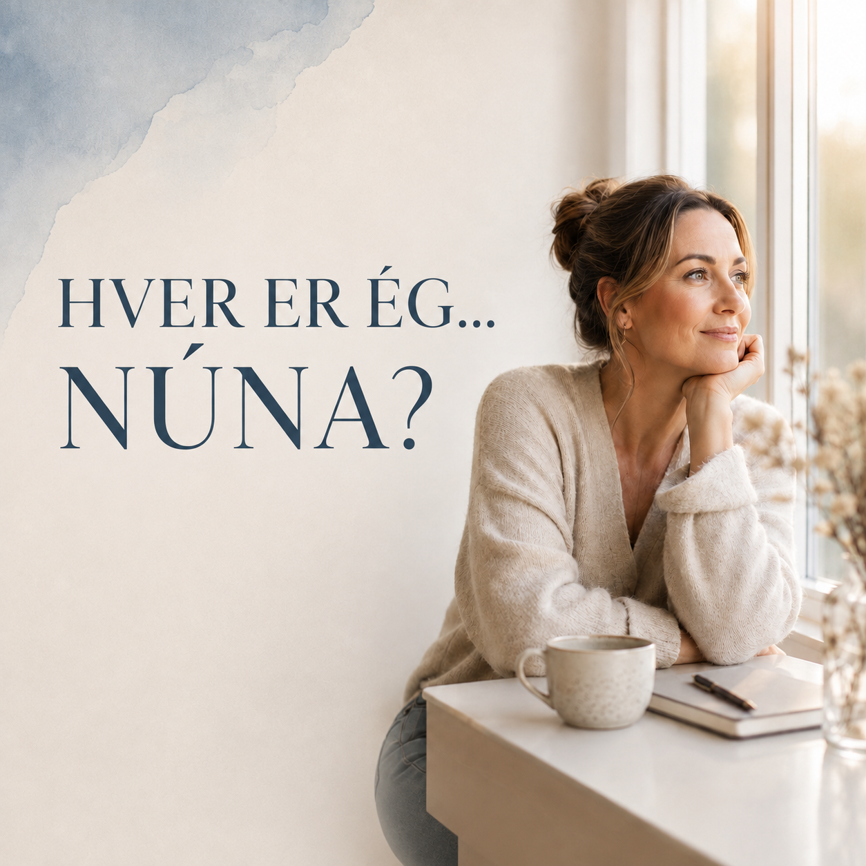 Hver er ég .... núna